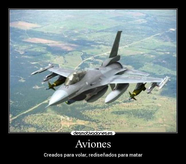 Aviones - Creados para volar, rediseñados para matar