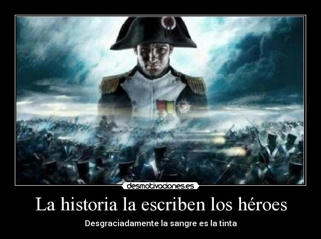 La historia la escriben los héroes -