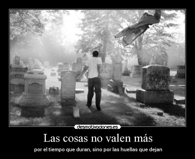 carteles las cosas valen mas desmotivaciones