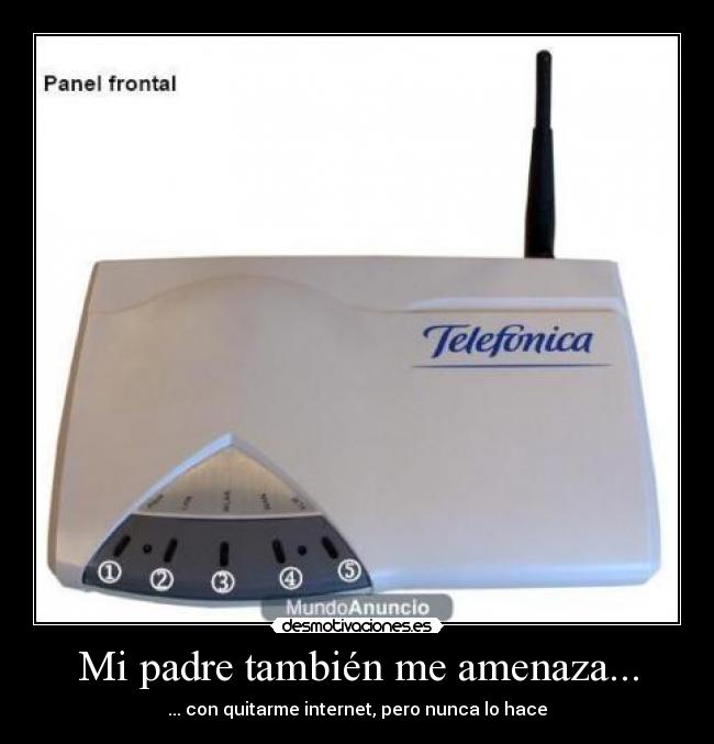 carteles padre amenaza router wifi quitar internet castigo desmotivaciones