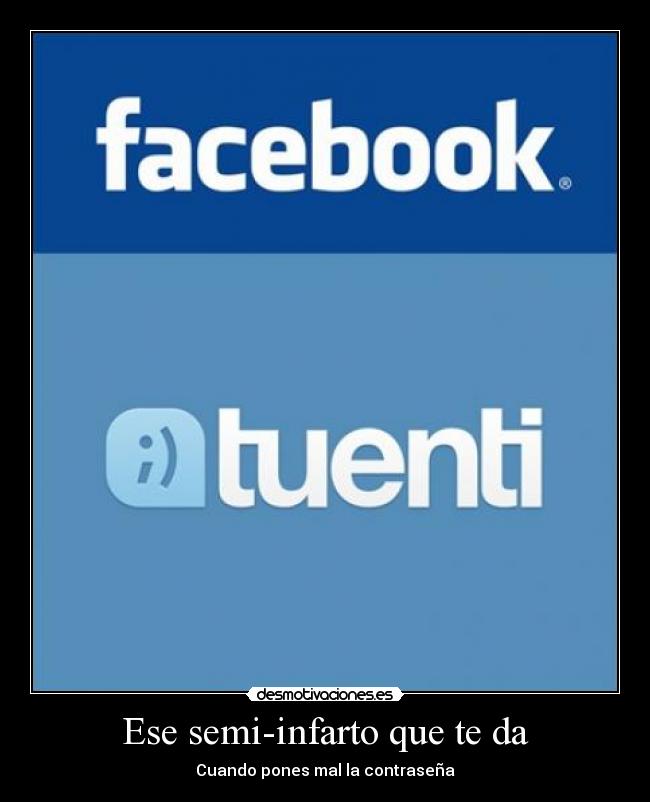 Ese semi-infarto que te da - Cuando pones mal la contraseña