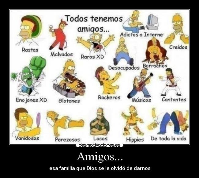 Amigos... - esa familia que Dios se le olvidó de darnos