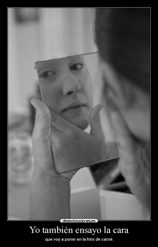 Yo también ensayo la cara - 