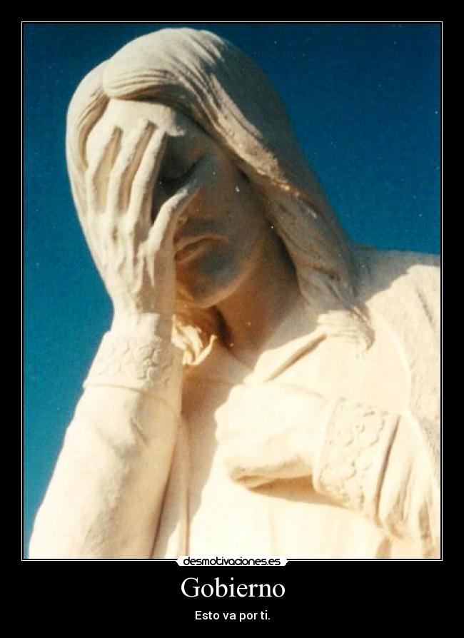 Gobierno - Esto va por ti.