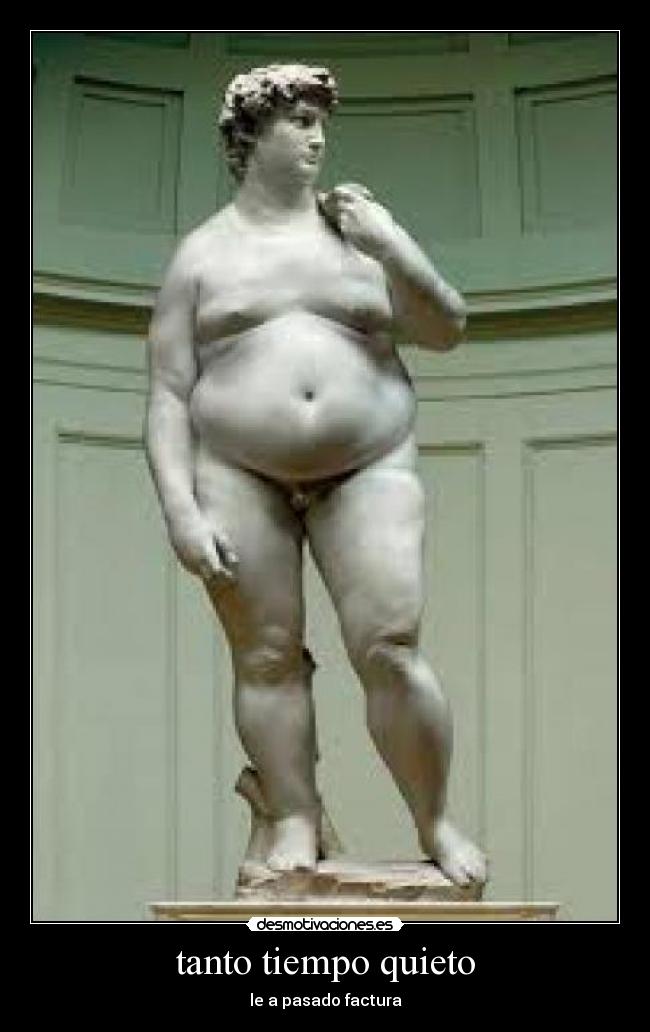 tanto tiempo quieto -