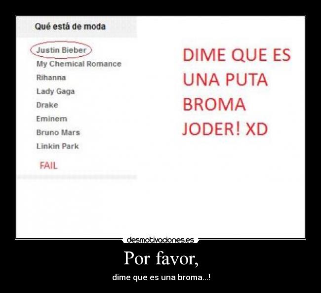 carteles myspace que esta moda justin bieber cabreo dime que una puta broma joder fail desmotivaciones