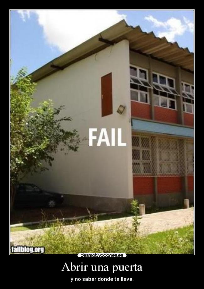 carteles puertaabrirunapuertaabrir una puertaynosaberdondetellevacartelcaidacaersefailfailed desmotivaciones