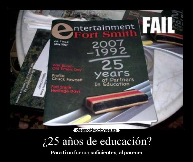 ¿25 años de educación? - Para ti no fueron suficientes, al parecer