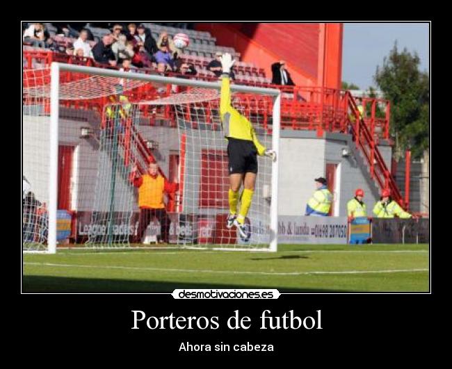 Porteros de futbol - Ahora sin cabeza