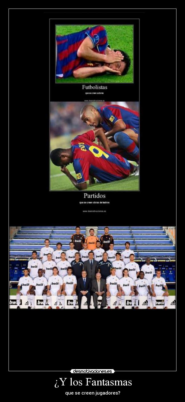 ¿Y los Fantasmas - que se creen jugadores?