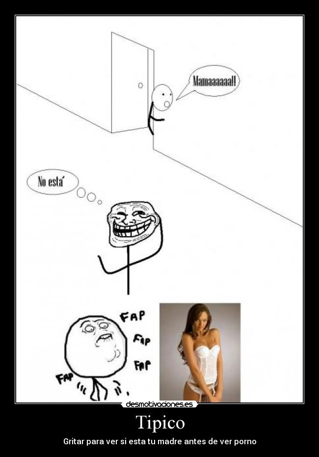 Tipico - Gritar para ver si esta tu madre antes de ver porno