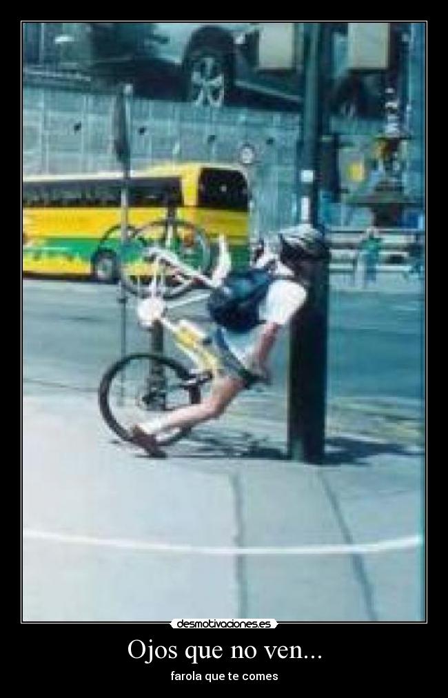 Ojos que no ven... -