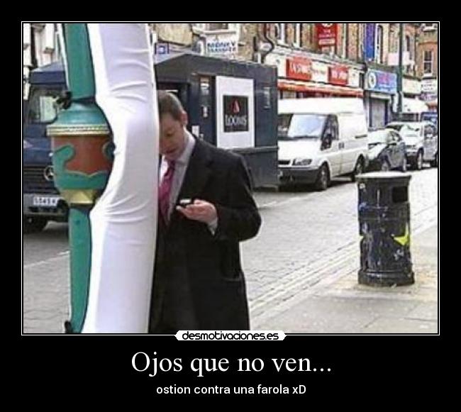 Ojos que no ven... -