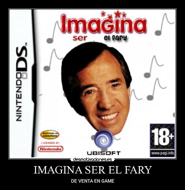 IMAGINA SER EL FARY -