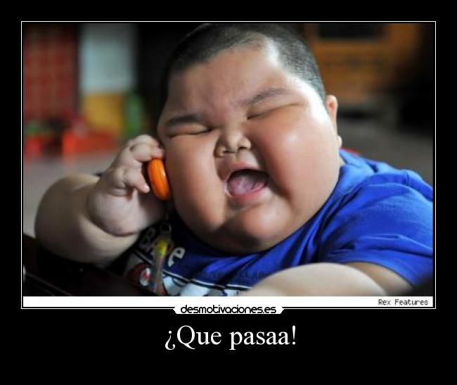 ¿Que pasaa! - 