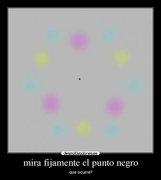 mira fijamente el punto negro - 