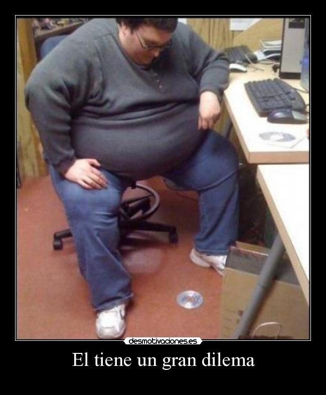 El tiene un gran dilema - 