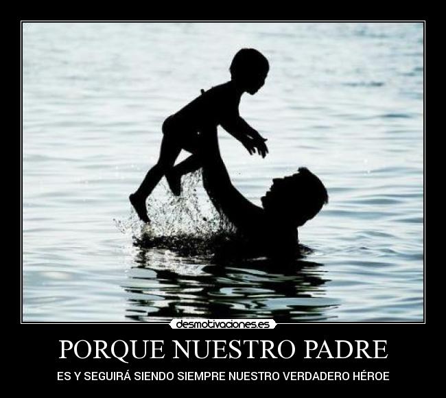 PORQUE NUESTRO PADRE -