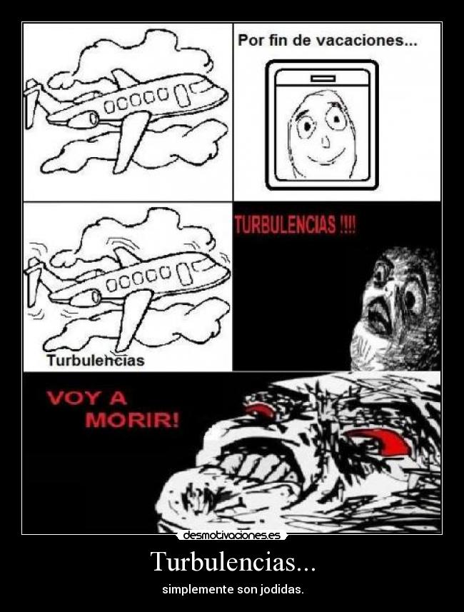Turbulencias... - simplemente son jodidas.