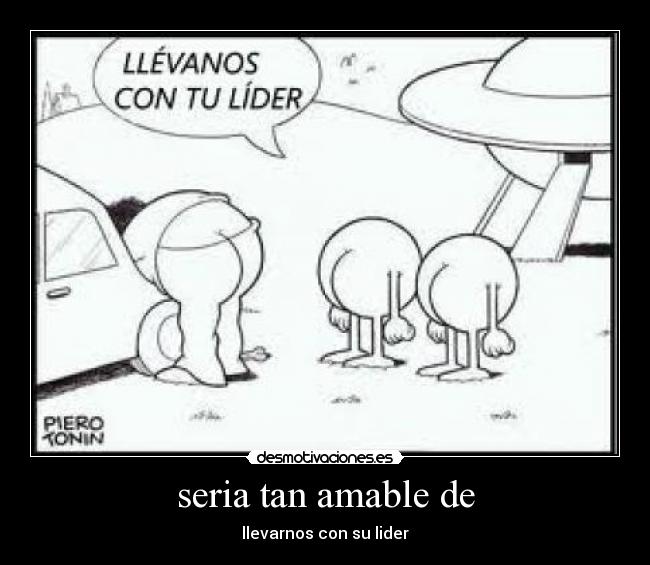 seria tan amable de -