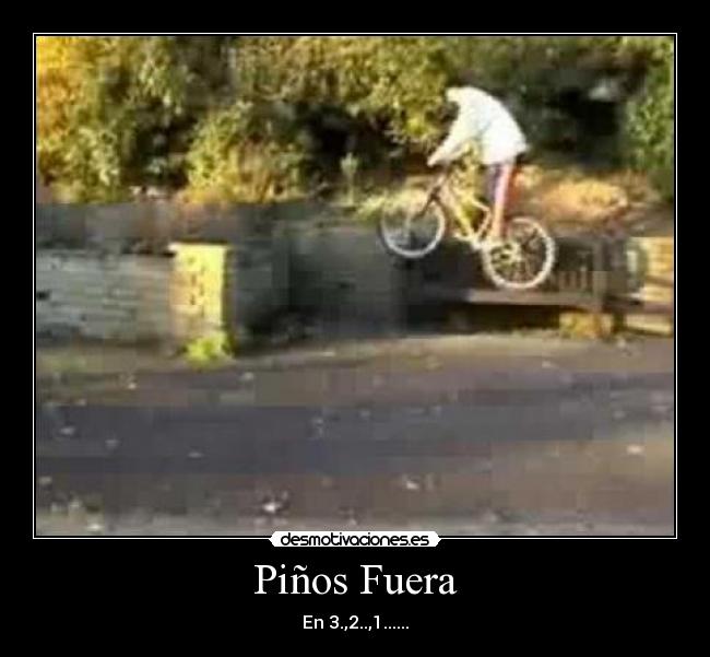 Piños Fuera - En 3.,2..,1......
