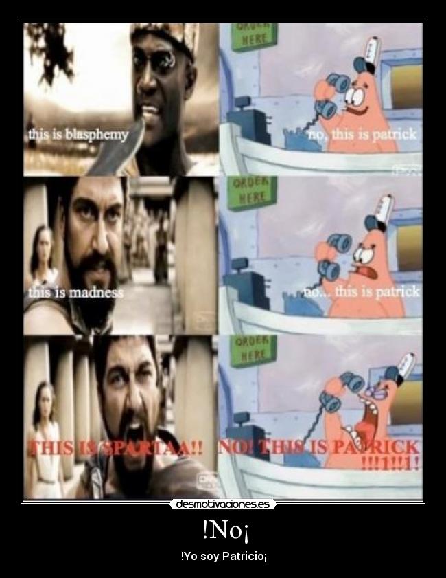 !No¡ - !Yo soy Patricio¡