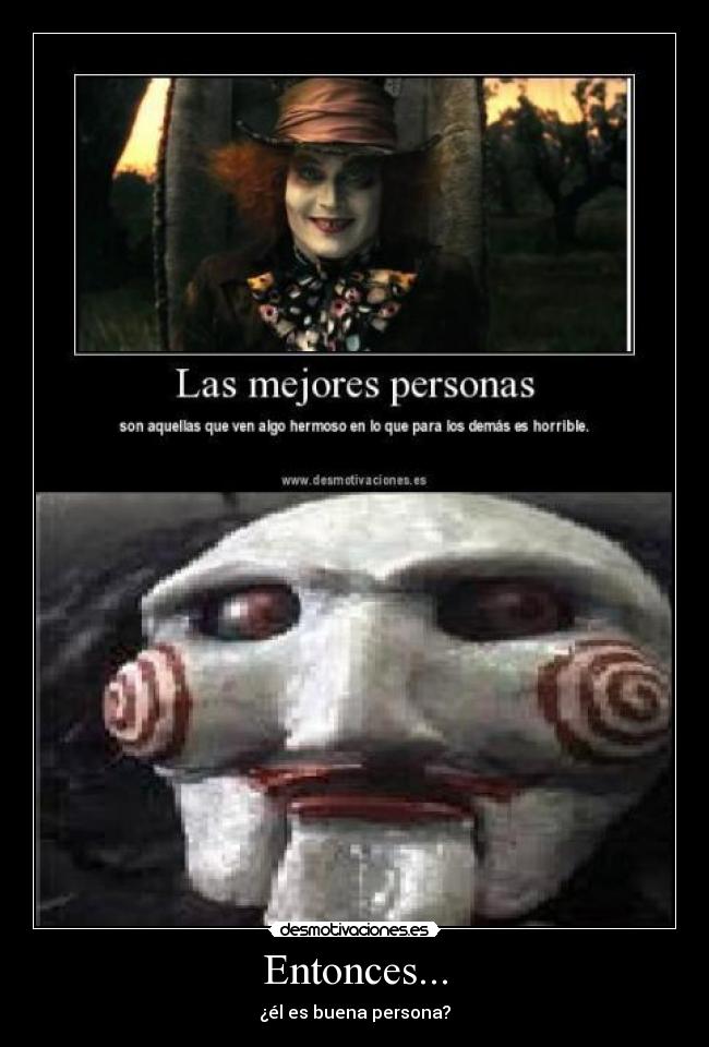 Entonces... - ¿él es buena persona?