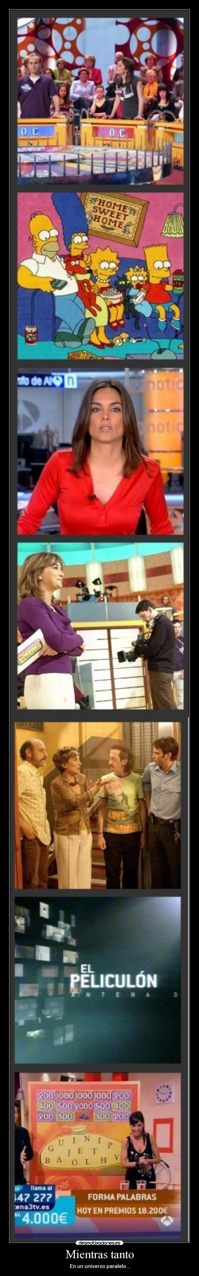 Mientras tanto - En un universo paralelo ..