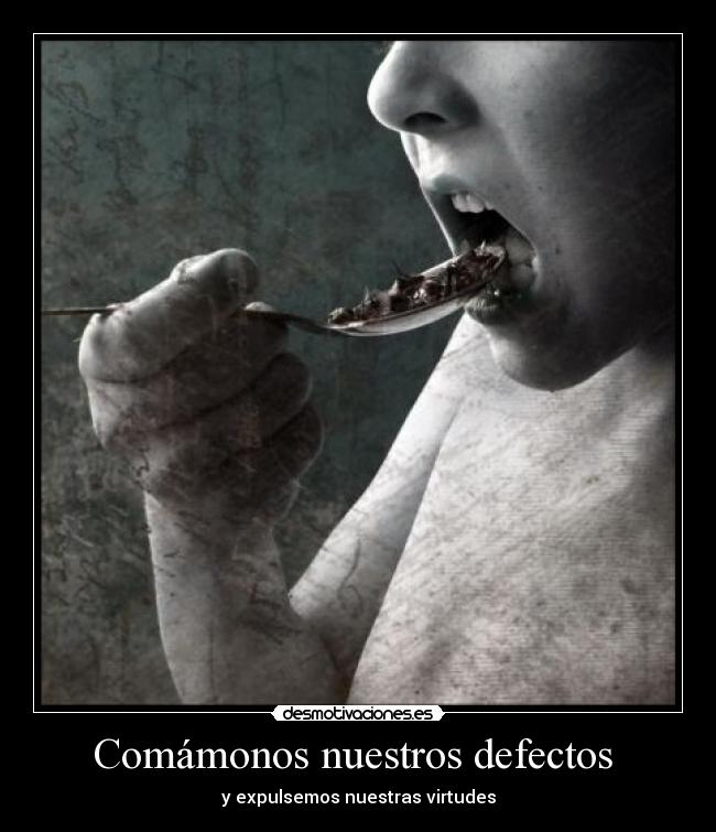 Comámonos nuestros defectos -