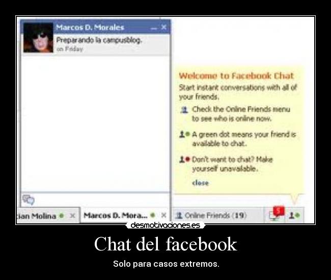 Chat del facebook - Solo para casos extremos.