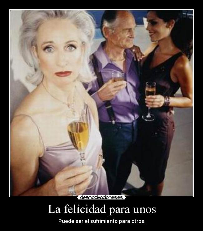 La felicidad para unos -