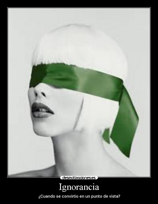Ignorancia -