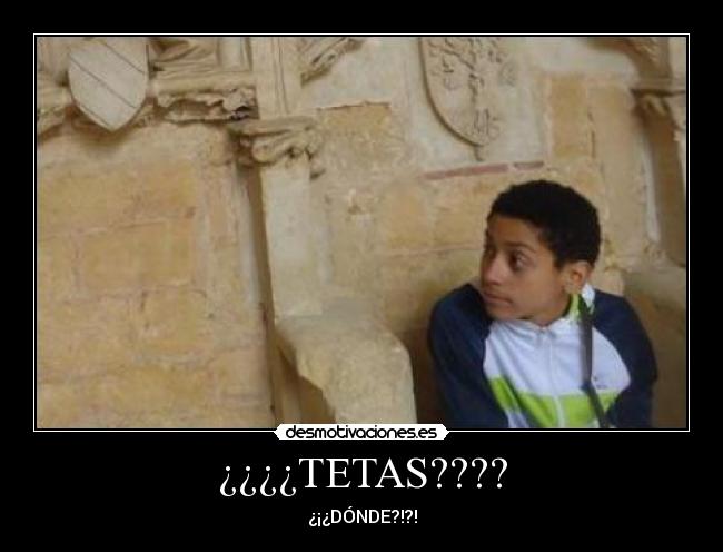 ¿¿¿¿TETAS???? - ¿¡¿DÓNDE?!?!