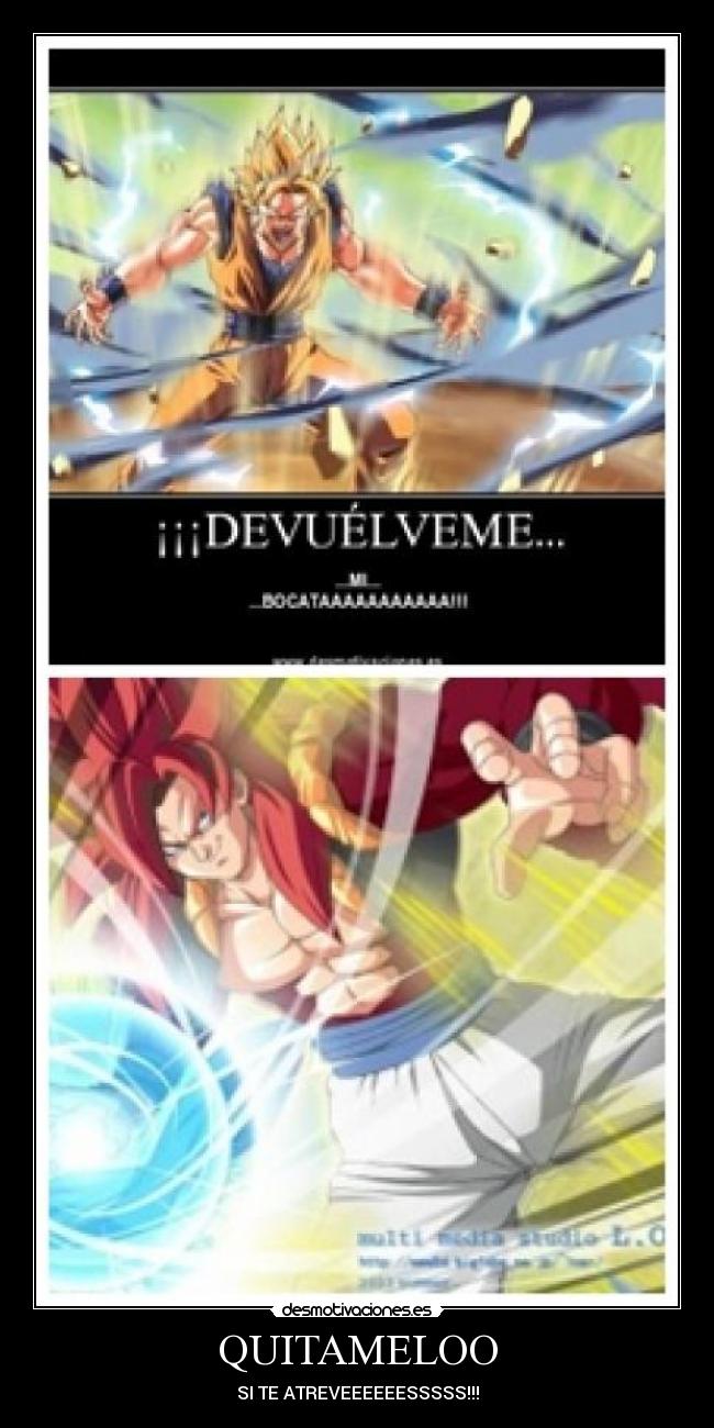 QUITAMELOO - SI TE ATREVEEEEEESSSSS!!!