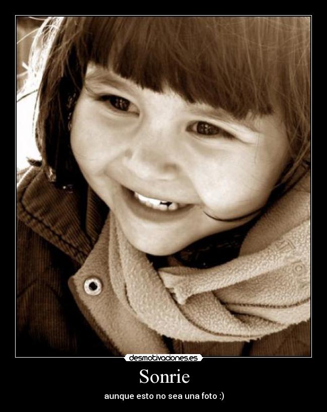 Sonrie - aunque esto no sea una foto :)
