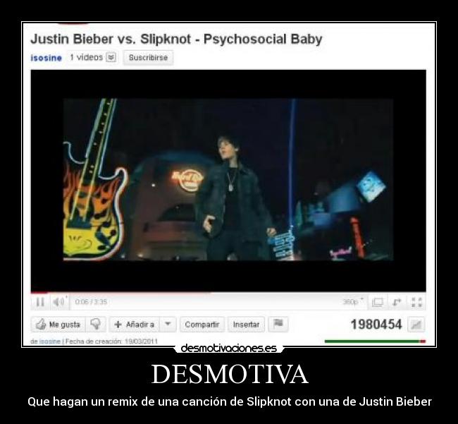 DESMOTIVA - Que hagan un remix de una canción de Slipknot con una de Justin Bieber