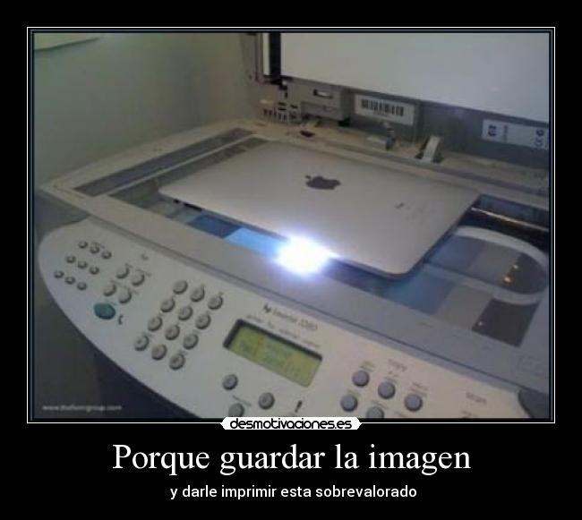 Porque guardar la imagen -  y darle imprimir esta sobrevalorado