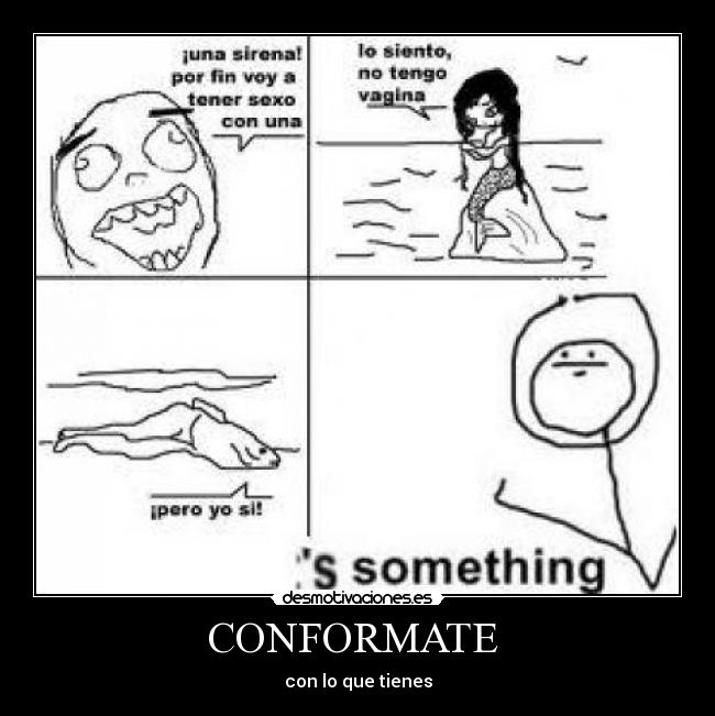 CONFORMATE - con lo que tienes