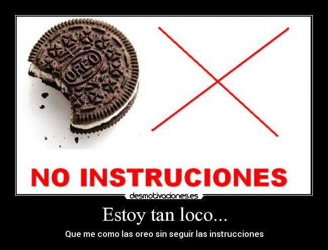 carteles oreoinstruccionesmolaprincipalwalel mejorputo justinbieber desmotivaciones