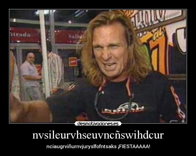 nvsileurvhseuvncñswihdcur - nciaugrviñurnvjuryslfofntsaks ¡FIESTAAAAA!