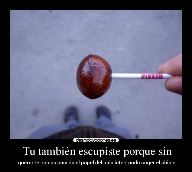  Tu también escupiste porque sin - 