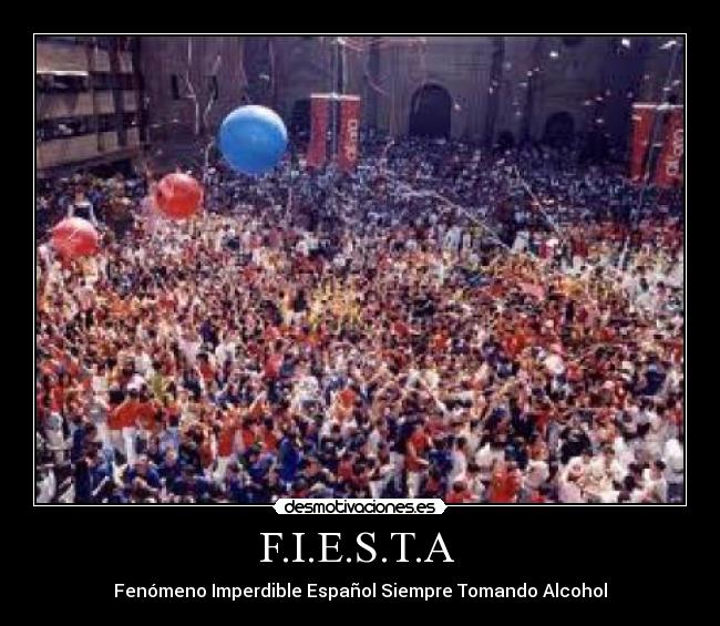 F.I.E.S.T.A  - Fenómeno Imperdible Español Siempre Tomando Alcohol