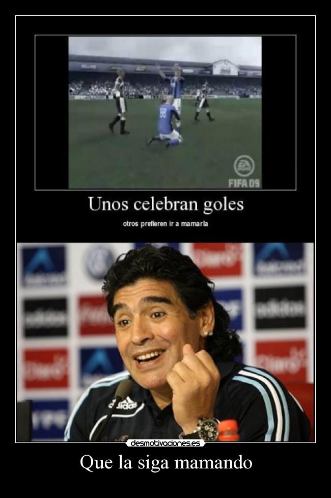 Que la siga mamando -