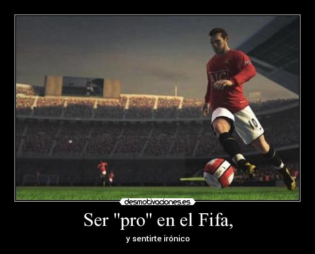 Ser pro en el Fifa, -