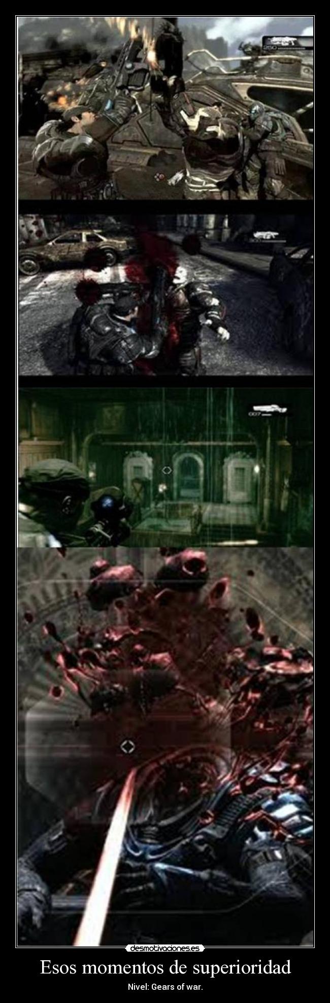 Esos momentos de superioridad - Nivel: Gears of war.