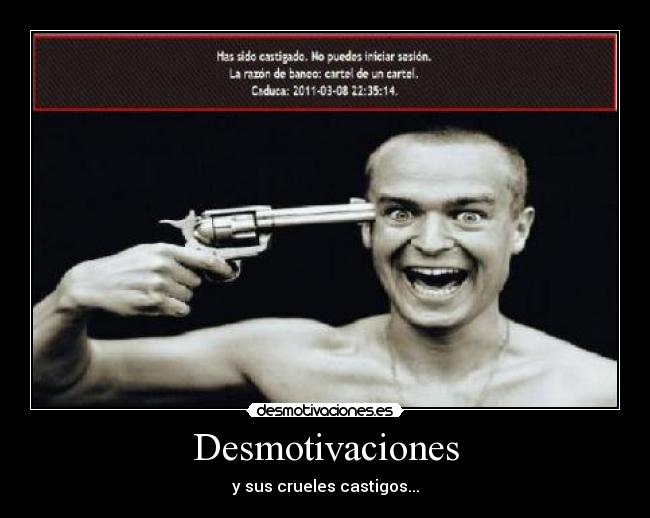 Desmotivaciones - y sus crueles castigos...