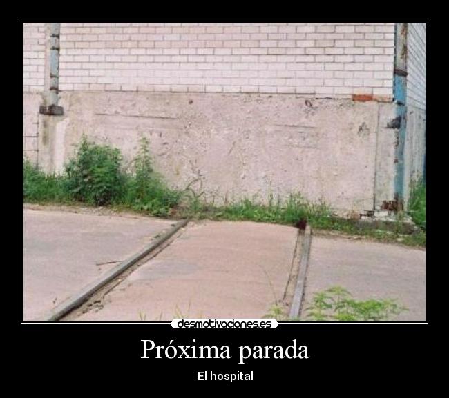 Próxima parada - El hospital