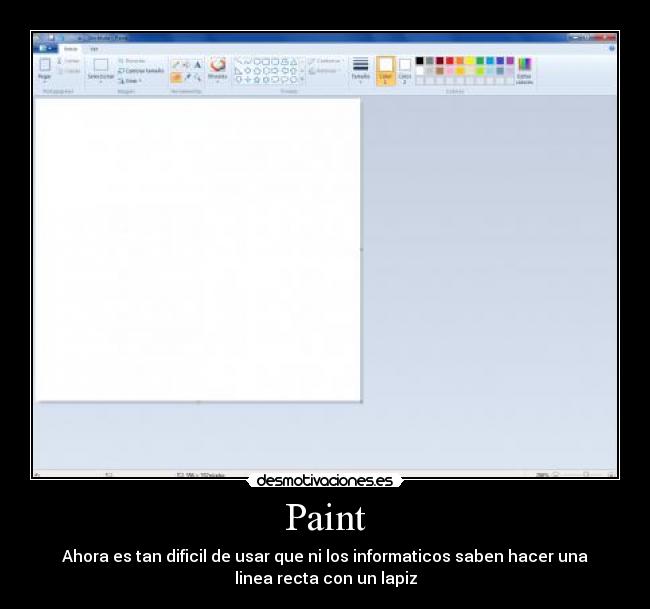 Paint - Ahora es tan dificil de usar que ni los informaticos saben hacer una
linea recta con un lapiz