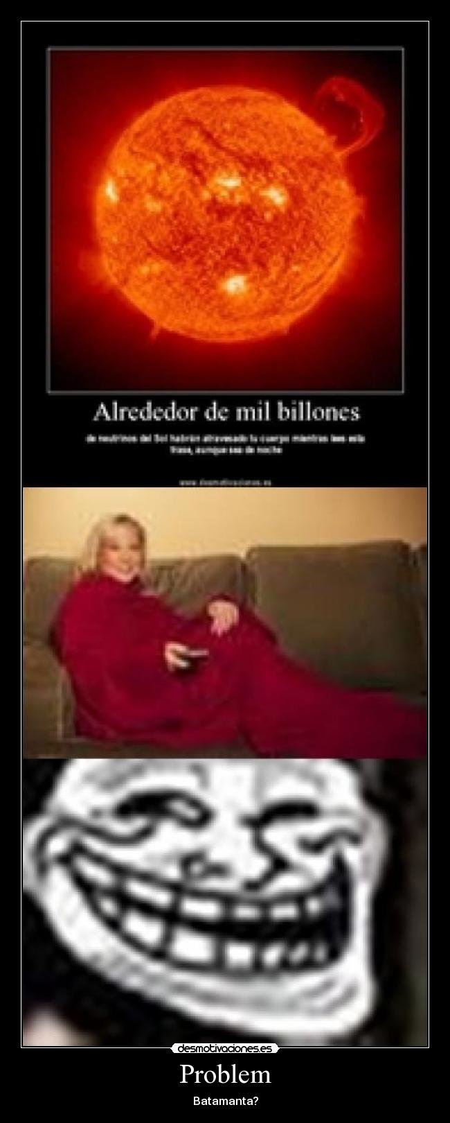 Problem - Batamanta?