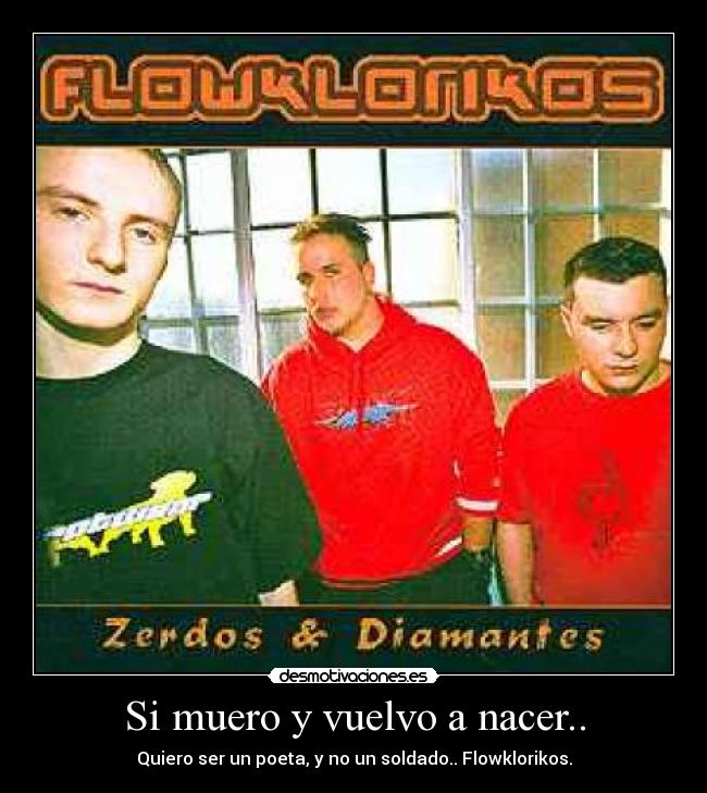 Si muero y vuelvo a nacer.. - 